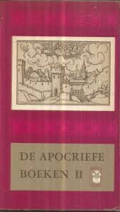 Volledige herdruk volgens de oorspronkelijke uitga - DE APOCRIEFE BOEKEN II