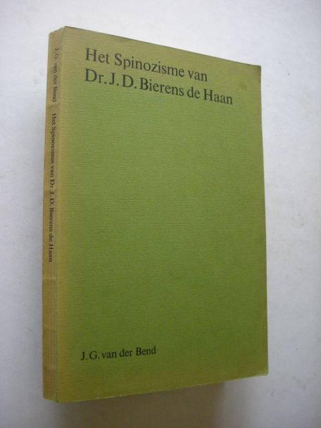 Bend, J.G.van der - Het Spinozisme van Dr. J.D.Bierens de Haan. Proefschrift+stellingen.(mit einer ausfuhrlichen Zsammenfassung in deutscher Sprache)