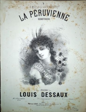 Dessaux, Louis: - La Péruvienne. Schottisch pour piano. No. 2. Edition originale
