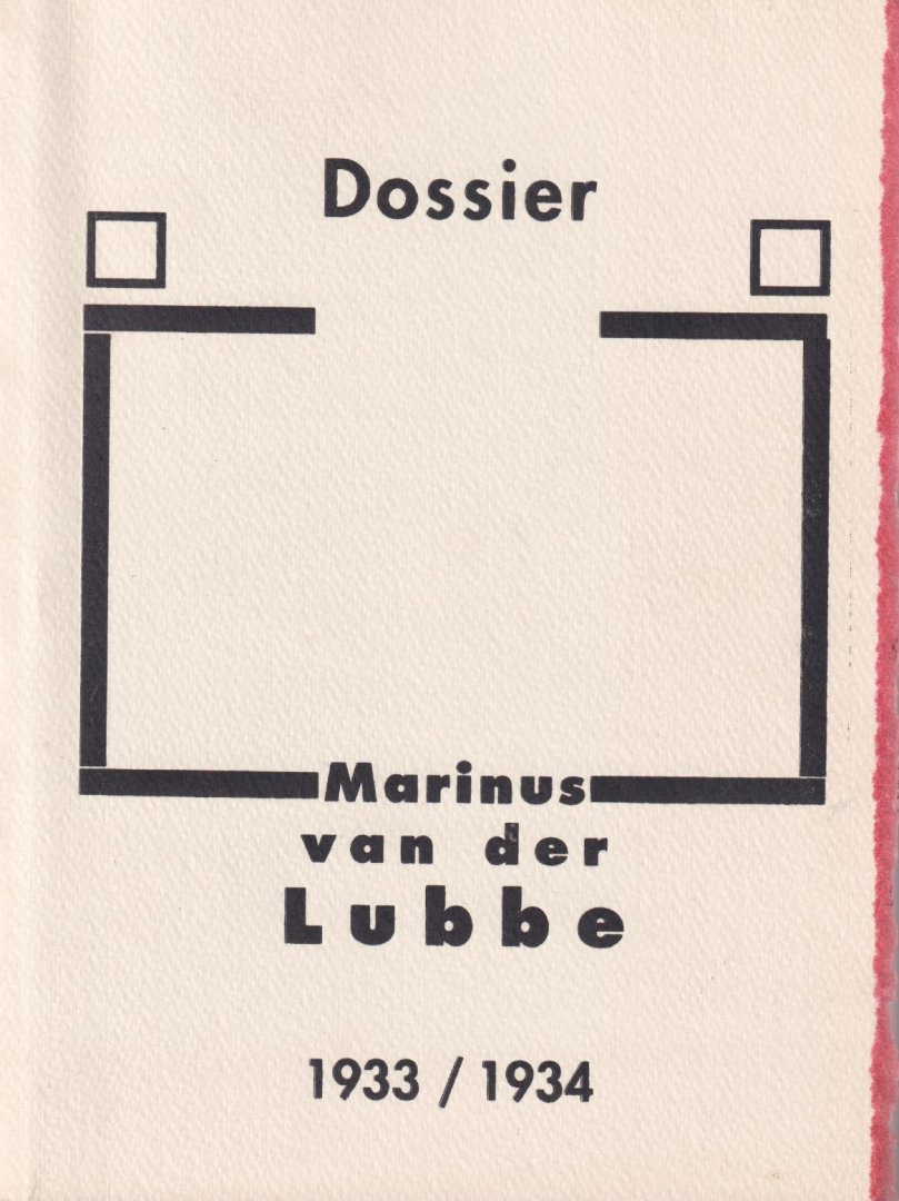  - Dossier Marinus van der Lubbe - 1933-1934 - Brochures, vlugschriften en artikelen over Marinus van der Lubbe en de brand in de Rijksdag uit radencommunistische, anarchistische, antimilitaristische en anarcho-syndicalistische hoek