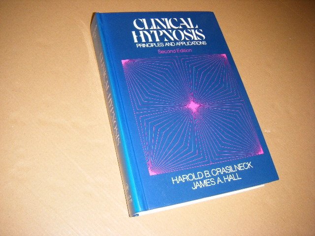 Harold B. Crasilneck; James A. Hall - Clinical Hypnosis. Principles and applications