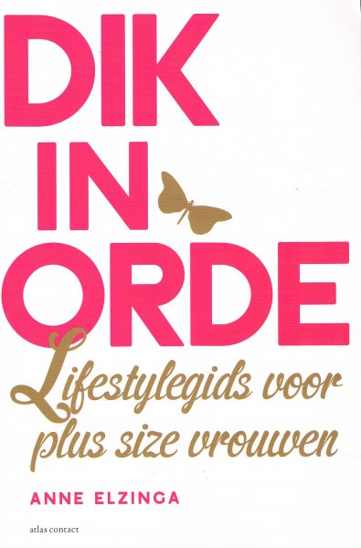 Elzinga , Anne . [ isbn 9789045022161 ] - Dik in Orde . ( Lifestylegids voor plus size vrouwen . ) Plus size vrouwen zijn prachtig. Alleen weten ze dat zelf niet altijd. Dagelijks hebben ze te maken met vooroordelen, discriminatie en vernederingen. Dik zijn is je eigen schuld. -