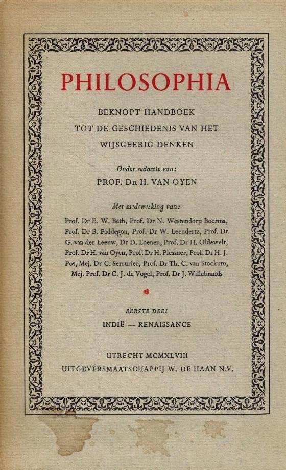 Oyen, Prof.Dr. H. van - Philosophia -Beknopt Handboek tot de Geschiedenis van het Wysgeerig Denken. 2 delen