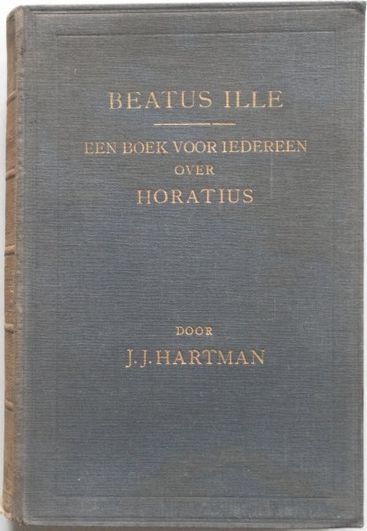 Hartman J J - Beatus Ille Een boek voor iedereen over Horatius