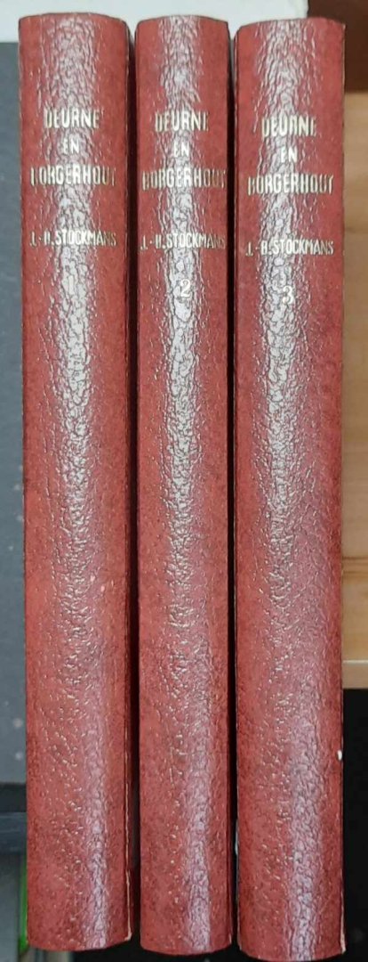 STOCKMANS Jan-Baptist - Deurne en Borgerhout sedert de vroegste tijden tot heden (3 delen = volledig)