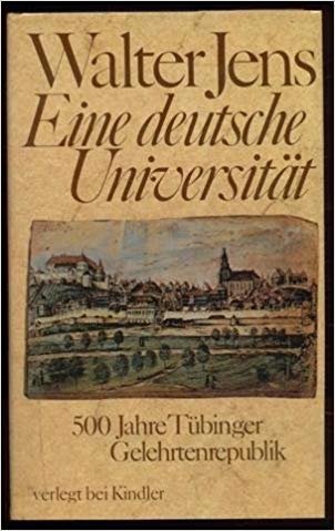 Eine Deutsche Universität - 500 jahre Tubinger Gelehrtenrepublik