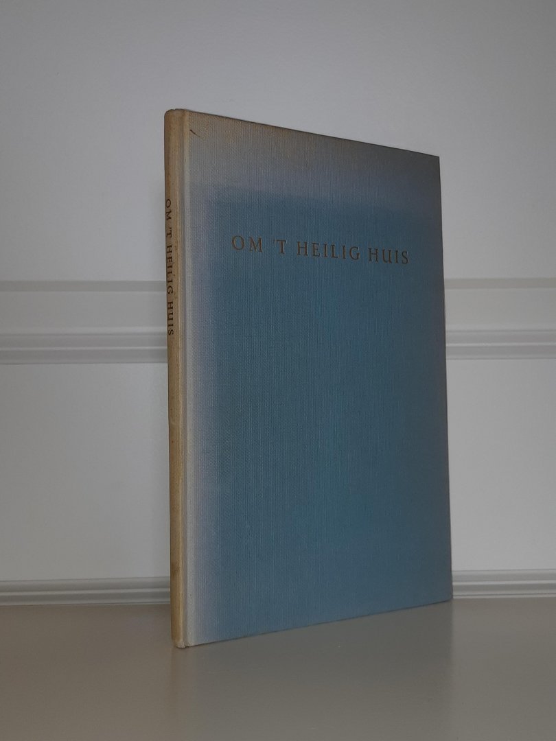 Vink, J.A. - Om 't heilig Huis. Gedenkboek Afscheiding en Doleantie te Amersfoort. 1837-1887-1962