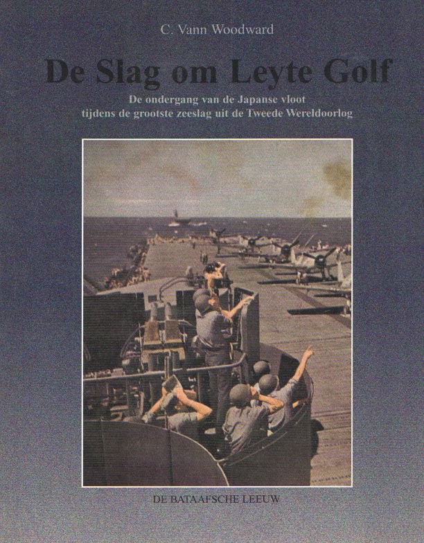 Woodward, C. Vann - De Slag om de Leyte Golf - De ondergang van de Japanse vloot tijdens de grootste zeeslag uit de Tweede Wereldoorlog