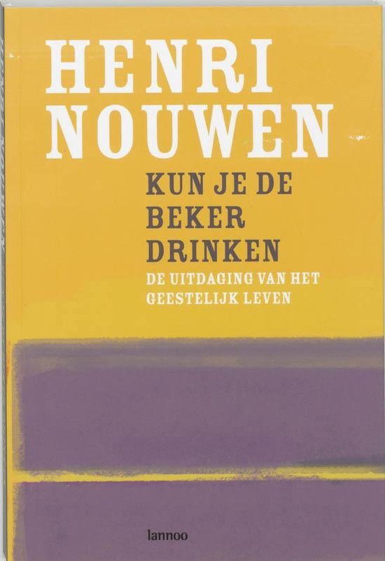 Henri Nouwen - Kun Je De Beker Drinken