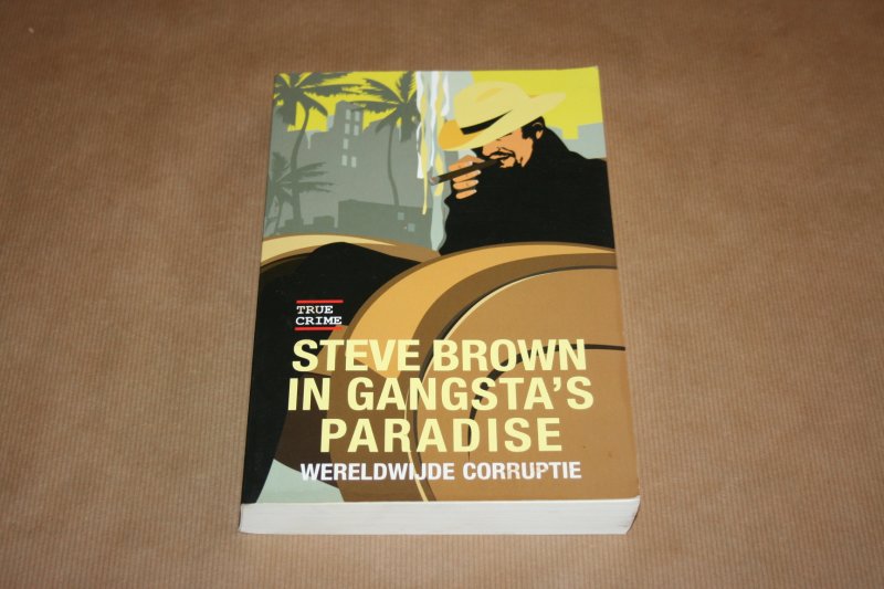 Steve Brown - Steve Brown in Gangsta's Paradise -- Wereldwijde corruptie