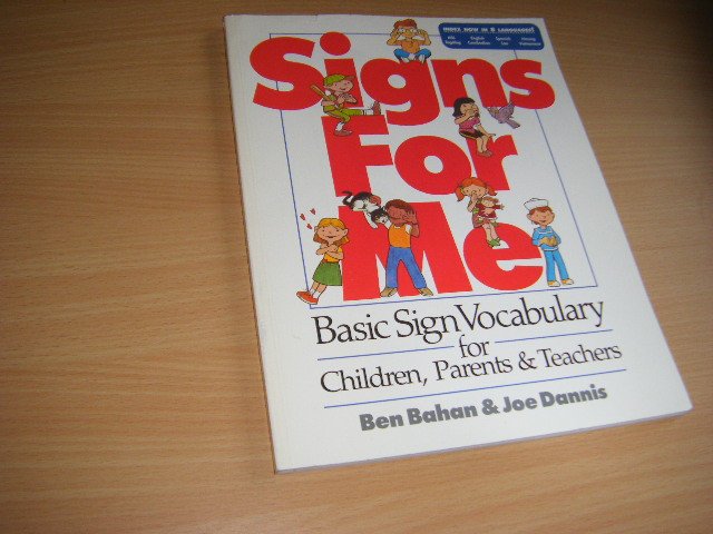 Bahan, Ben ; Joe Dannis - Signs for Me Basic Sign Vocabulary for Children, Parents and Teachers