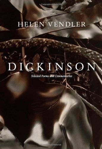 VENDLER, HELEN. - Dickinson: Selected Poems and Commentaries.