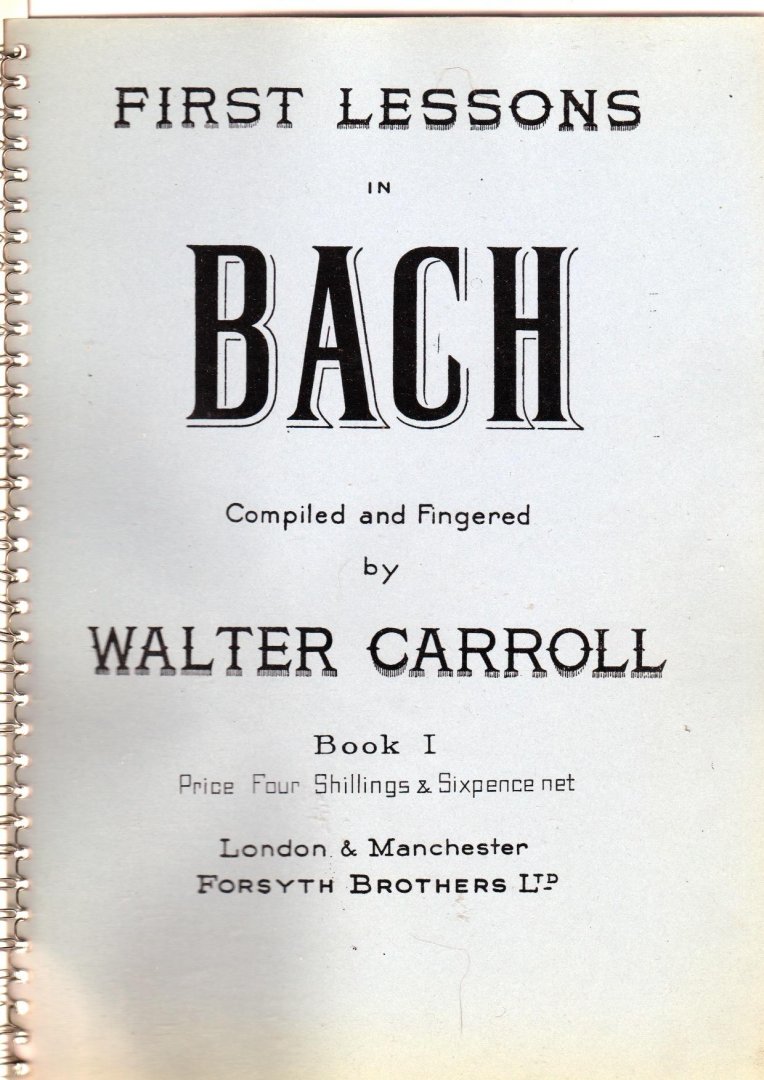 Bach Johann Sebastian   by Walter Carrell Book 1 - First Lessons