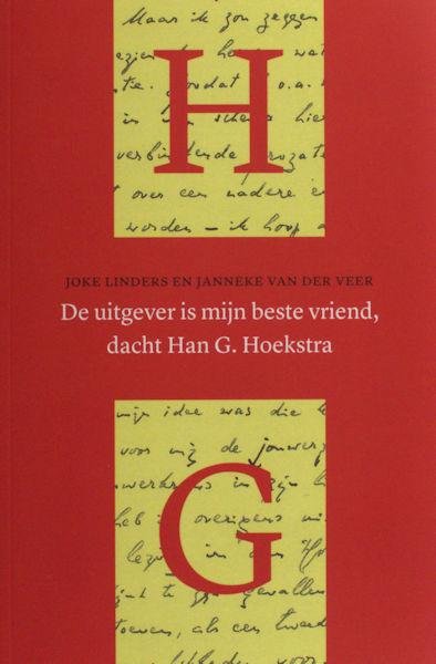 Linders, Joke & Janneke van der Veer. - De uitgever is mijn beste vriend, dacht Han G. Hoekstra