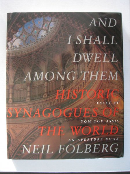 Folberg, Neil - Historic synagogues of the world. En ik zal in hun midden wonen. Historische synagogen van de wereld