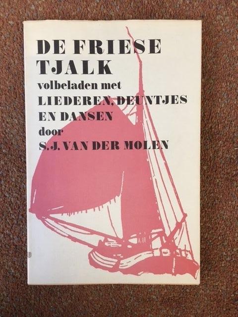 Molen S.J. Van Der - De Friese Tjalk Volbeladen Met Liederen, Deuntjes En Dansen