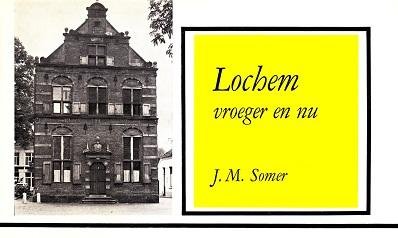 J.M. Somer - Lochem vroeger en nu deel 5