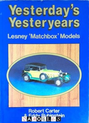 Robert Carter, Eddy Rubinstein - Yesterday's Yesteryears: Lesney 'Matchbox' Models