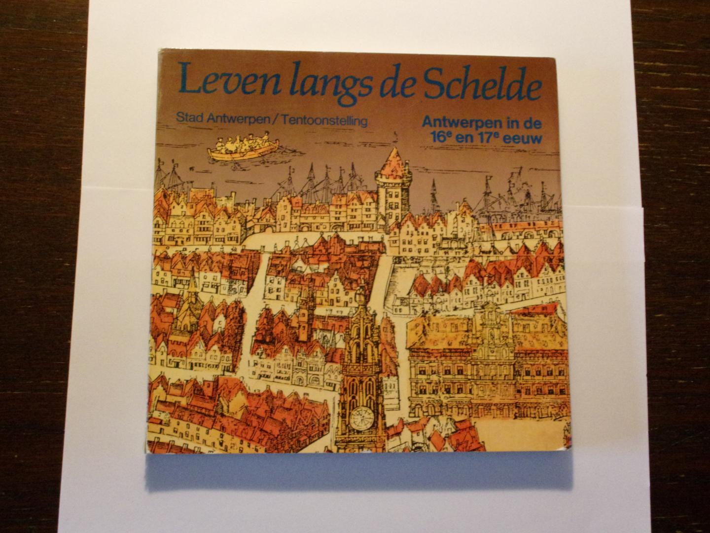  - Leven langs de Schelde : Antwerpen in de 16e en 17e eeuw