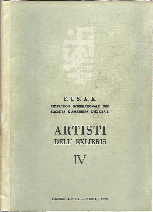 F.I.S.A.E.  - Fédération Internationale des Société d'Amateurs d'Ex-Libris - Artisti dell' Exlibris IV. [446/500].