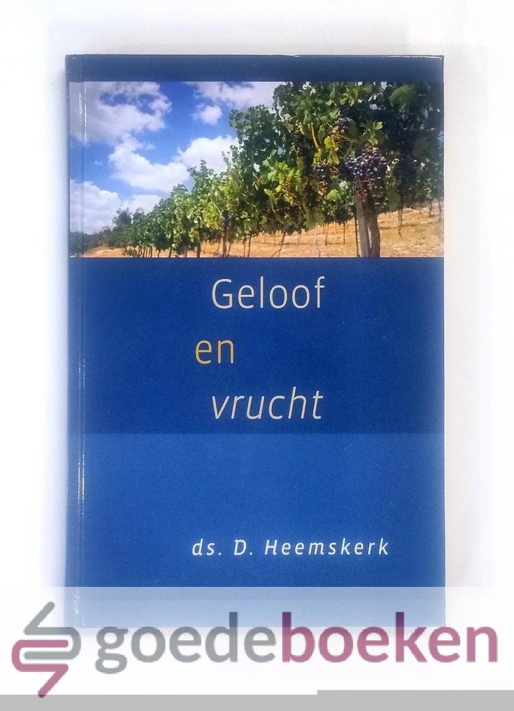 Heemskerk, Ds. D. - Geloof en vrucht