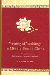 The Writing of Weddings in Middle-period China