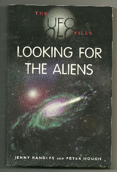 Randles, Jenny &Peter Hough - The UFO files Looking for aliens