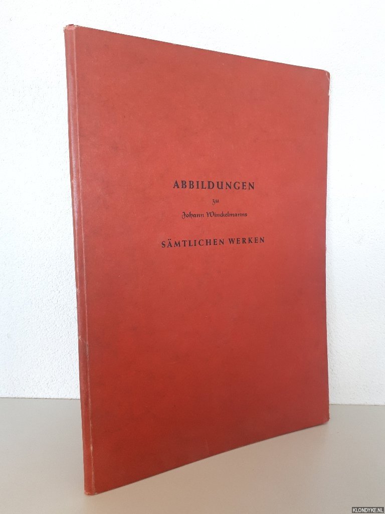 Winckelmann, Johann - Abbildungen zu Johann Winckelmanns Sämtlichen Werken