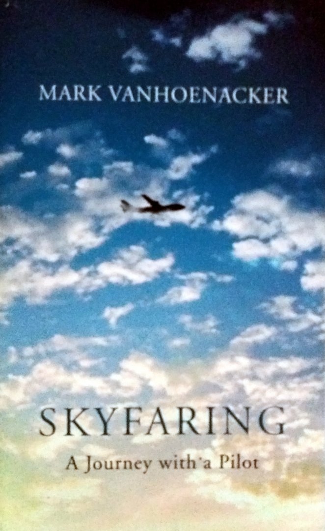 Vanhoenacker, Mark - Skyfaring (A Journey with a Pilot) (ENGELSTALIG)