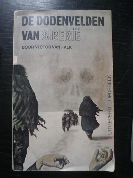 Victor van Falk - De Dodenvelden van Siberië