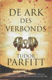 Parfitt, T. - De Ark des Verbonds / het intrigerende verhaal van de zoektocht naar de legendarische Ark