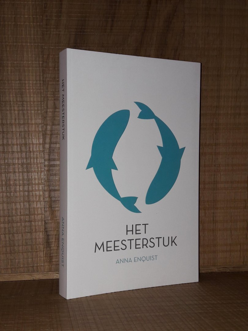 Enquist, Anna - Het Meesterstuk