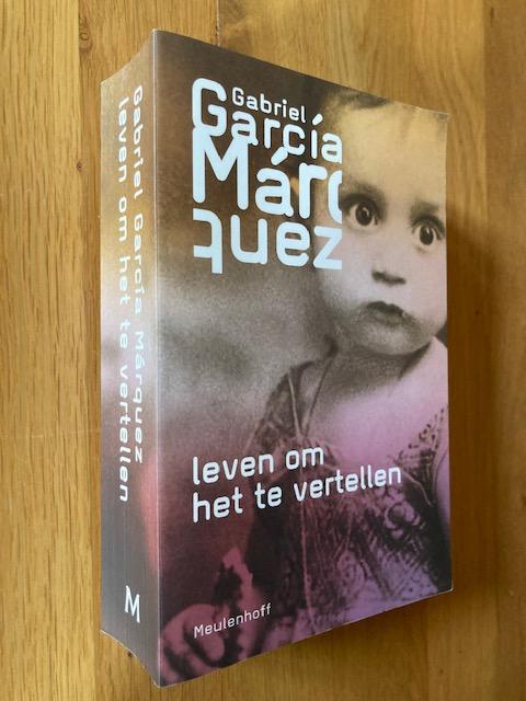 Marquez, Gabriel Garcia - Leven om het te vertellen (autobiografie)
