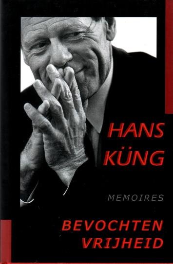 Küng, Hans, - Bevochten vrijheid. Memoires.