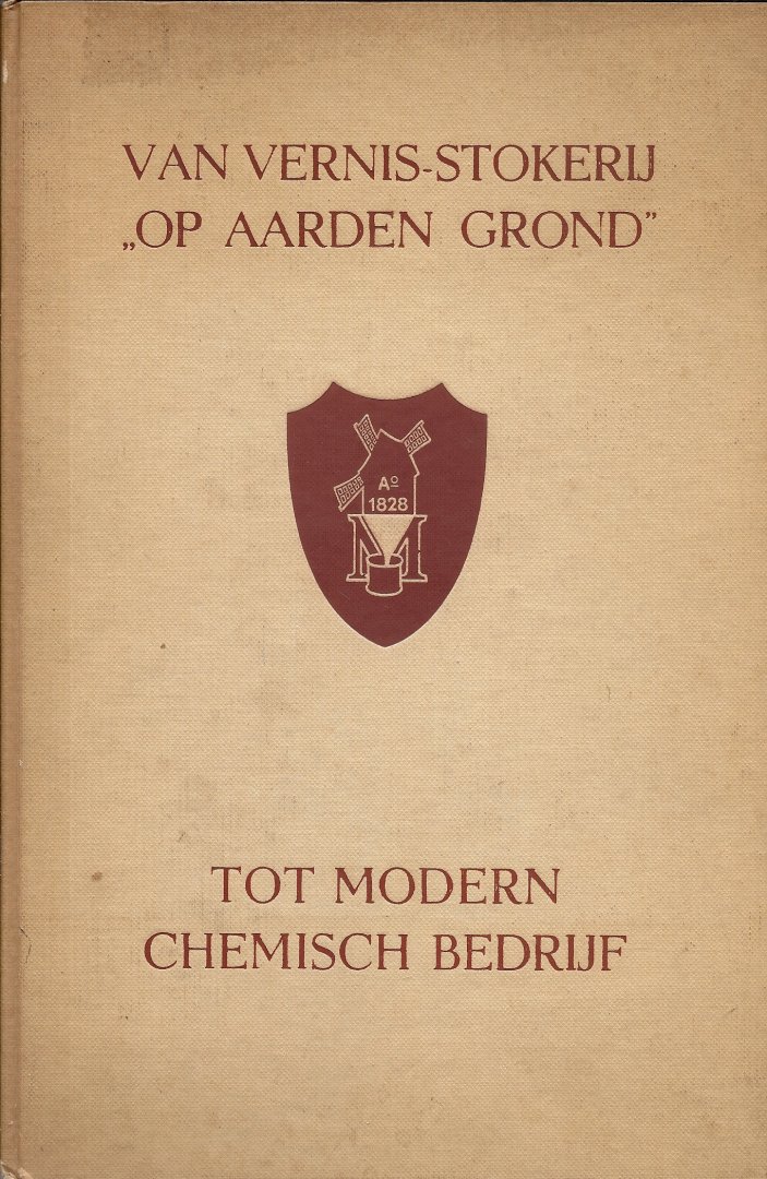 BOER, J.W. DE & K.P. van de MANDELE (voorwoord) - Van Vernis-stokerij "op aarden grond" tot modern chemisch bedrijf