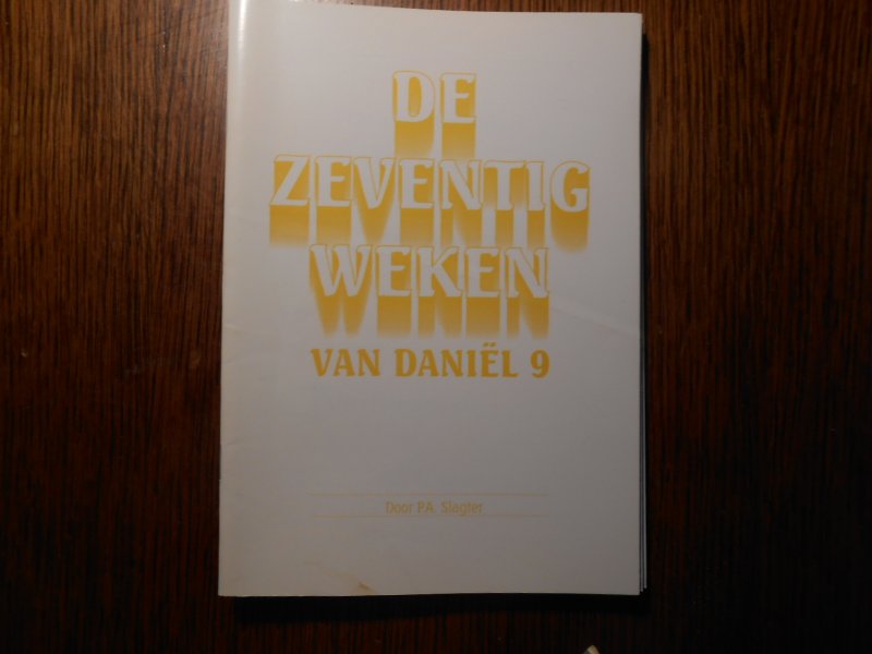 P A  Slagter - De zeventig werken van Daniel 9