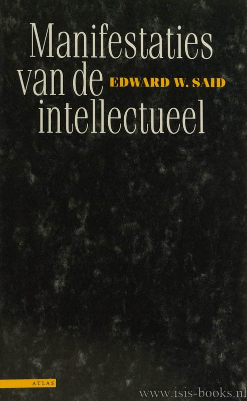 SAID, E.W. - Manifestaties van de intellectueel. Vertaald door A. Stegeman.