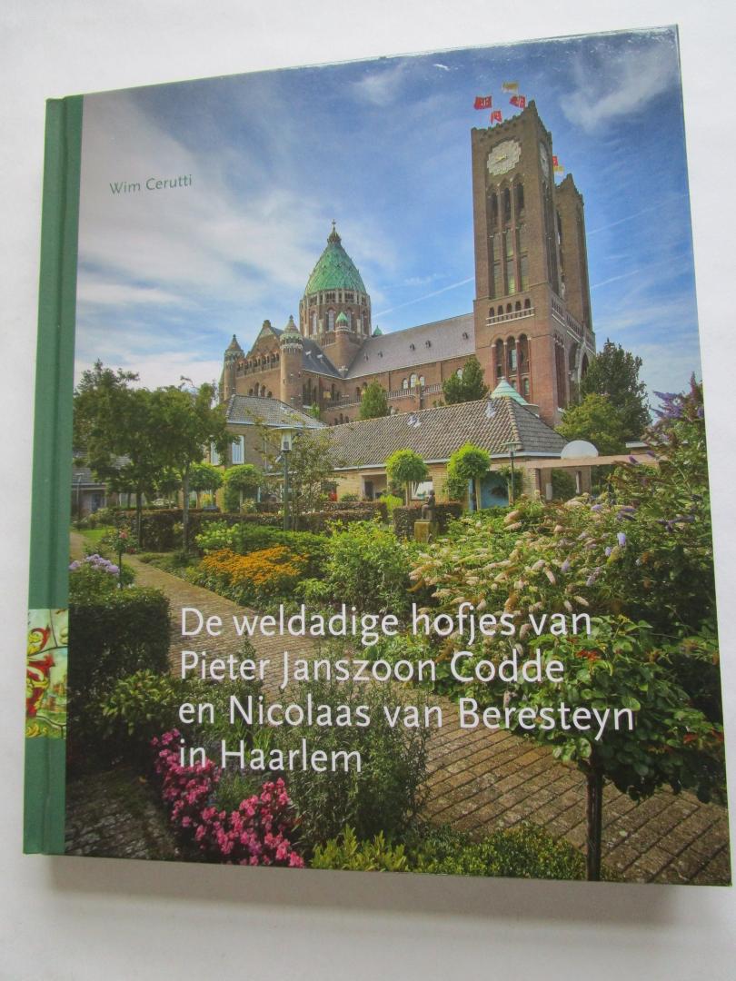 Cerutti, Wim - weldadige hofjes van Pieter Janszoon Codde en Nicolaas van Beresteyn in Haarlem, De