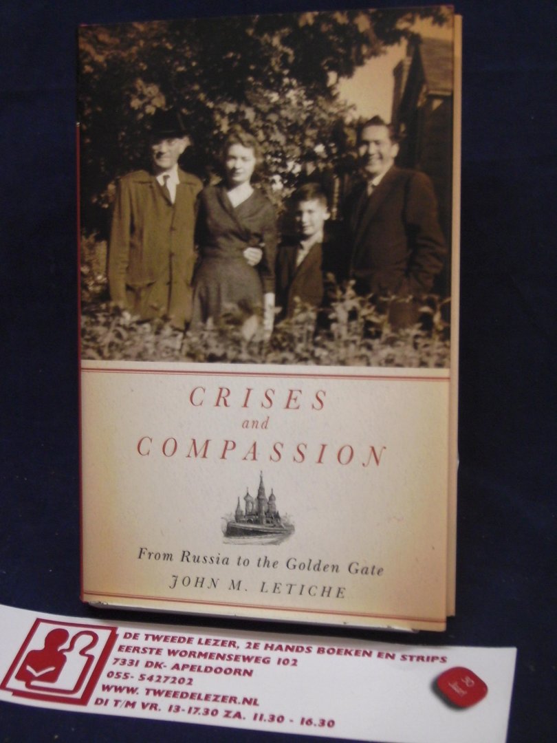 Letiche, John M. - Crises and Compassion / From Russia to the Golden Gate