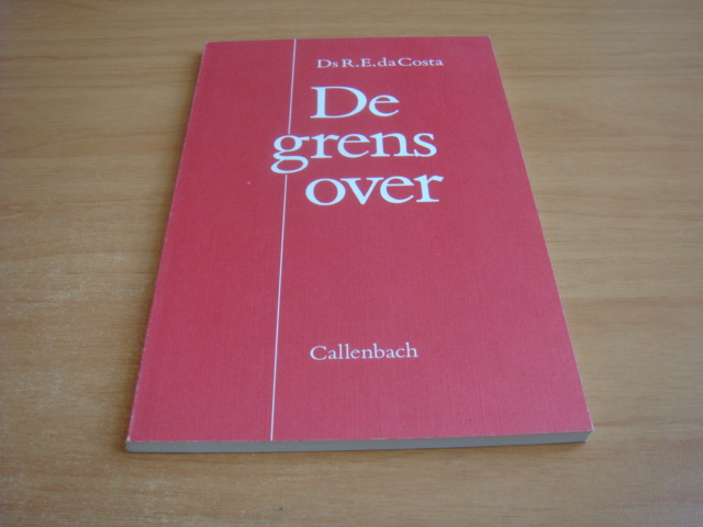 Costa, R.E. da - De grens over