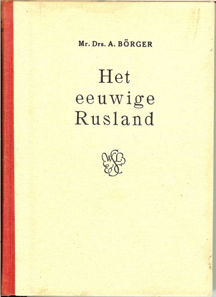 Börger Mr. Drs. A. - Het eeuwige Rusland