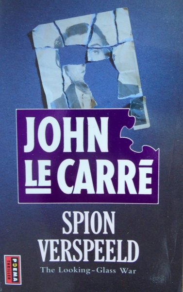Carré, John le - Spion verspeeld (vertaling van TheLooking-Glass War)