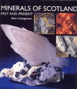 LIVINGSTONE, ALEC - Minerals of Scotland. Past en present