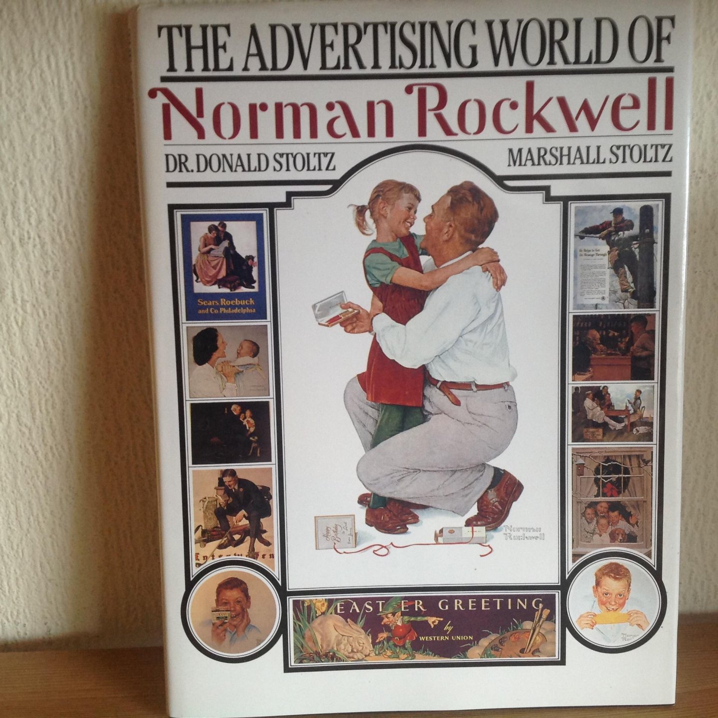 Dr. Donald Stoltz , Marshall Stoltz - The Advertising World of NORMAN ROCKWELL
