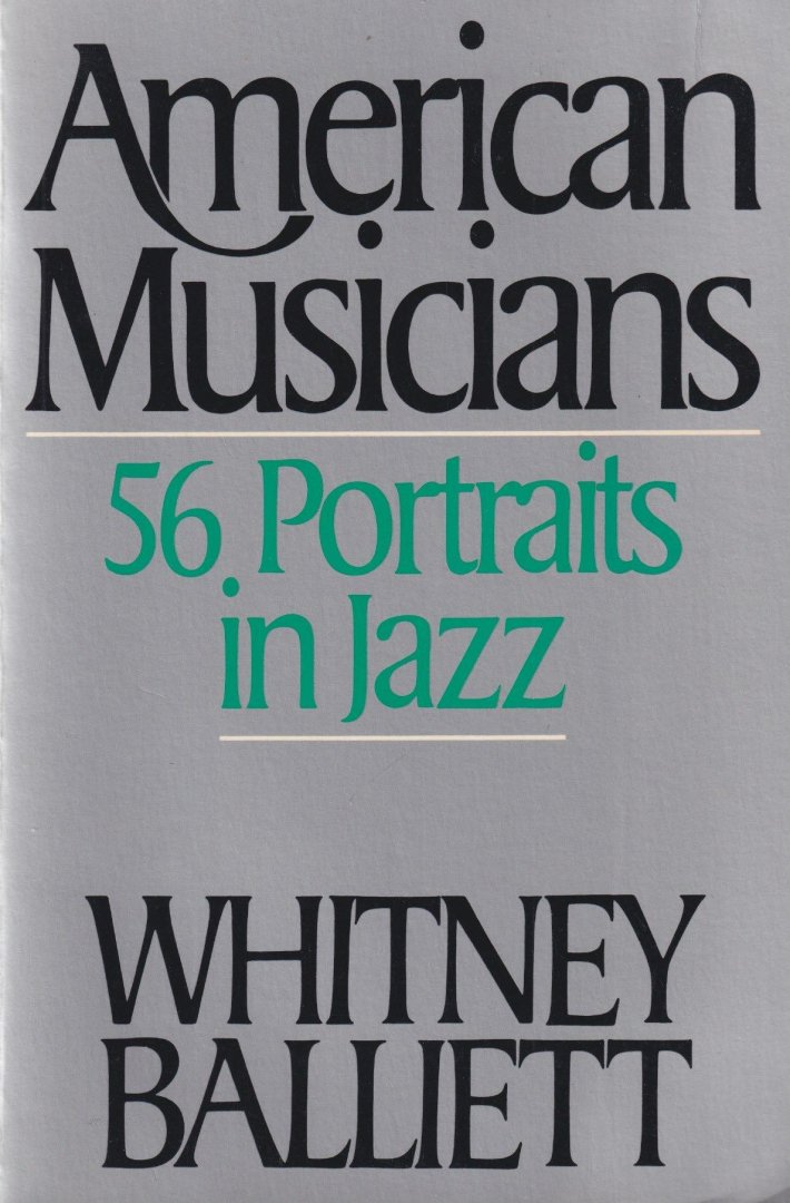 Balliett, Whitney - American musicians. Fifty-six portraits in jazz