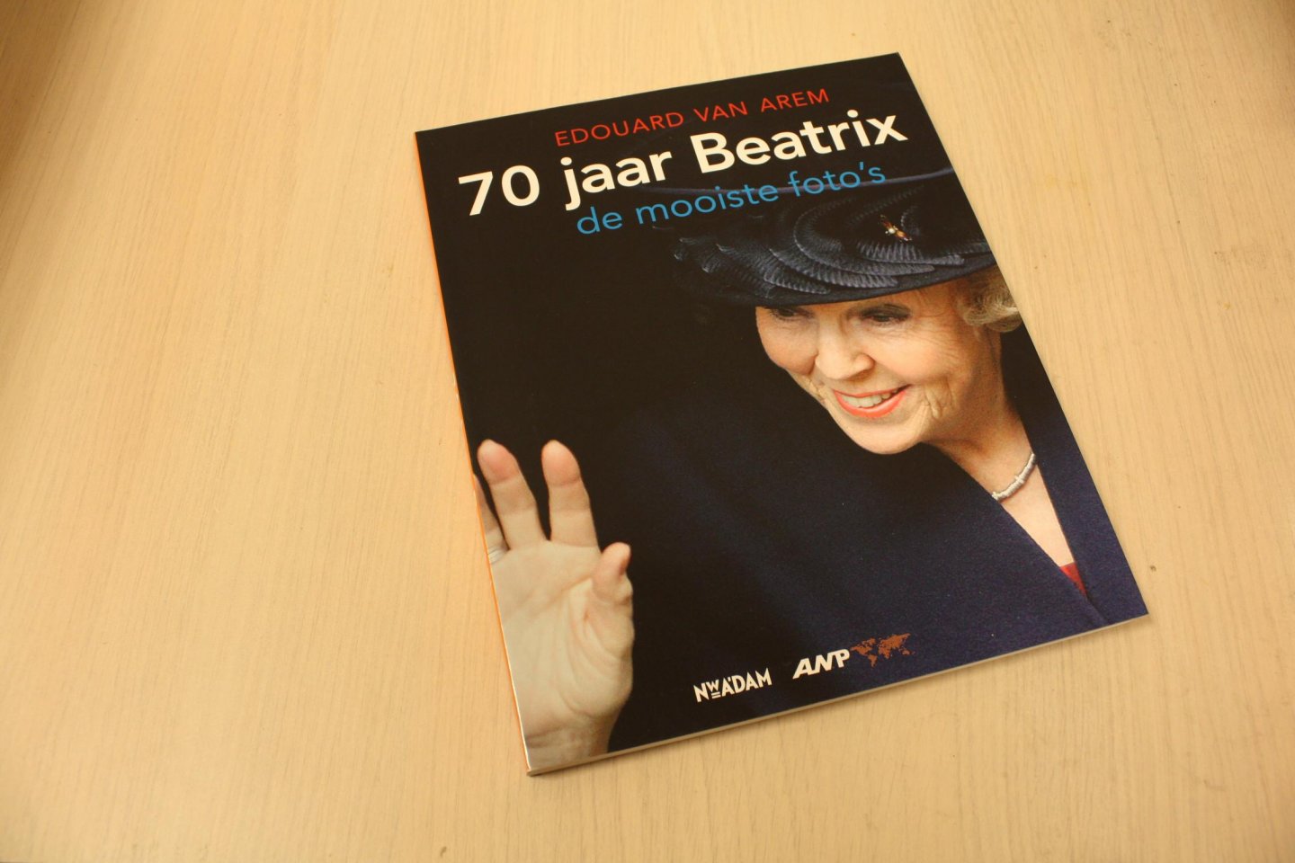 Arem, Edouard van - 70 jaar Beatrix / de mooiste portretten