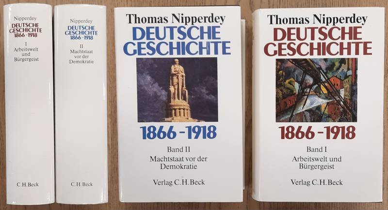 NIPPERDEY, THOMAS. - Deutsche Geschichte. [2 Bände:] 1866 - 1918: Band I Arbeitswelt ind Bürgergeist + Band II  Machtstaat vor der Demokratie.