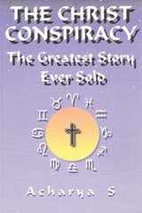 Christ Conspiracy - The Greatest Story Ever Sold