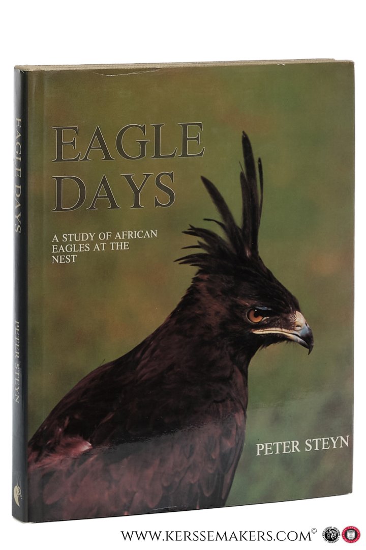 Steyn, Peter. - Eagle Days : A study of African eagles at the nest.