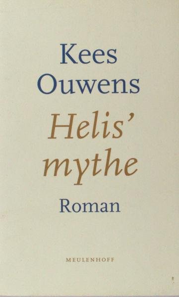 Ouwens, Kees. - Helis' mythe.